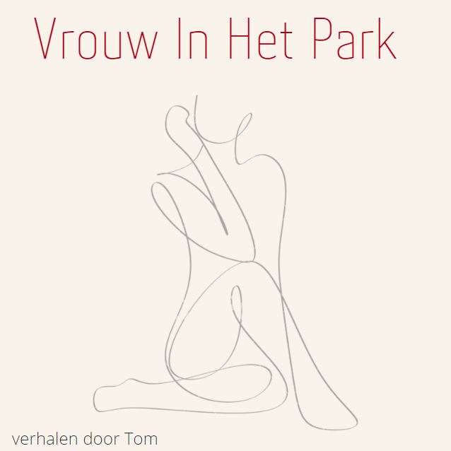 Seksverhaal Vrouw in het park | Erotische Verhalen